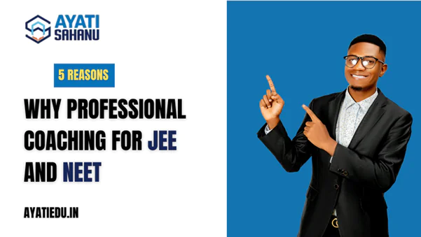 5 Reasons Why Professional Coaching for JEE and NEET