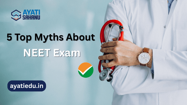 5 Top Myths About NEET Exam