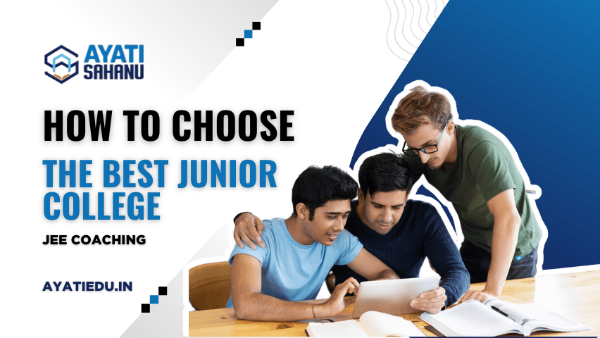 How to choose the best junior college for JEE coaching