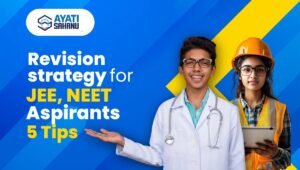 Revision Strategy for JEE/ NEET exam