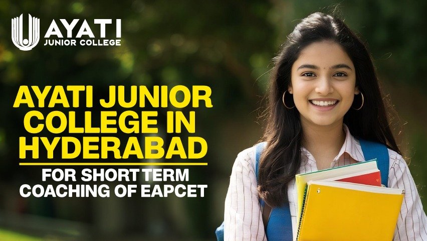 Ayati Junior College in Hyderabad for Short Term Coaching of EAPCET
